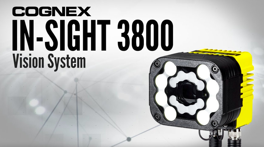 COGNEX LAUNCHES IN-SIGHT 3800 VISION SYSTEM